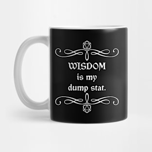 Wisdom is my Dump Stat. Mug